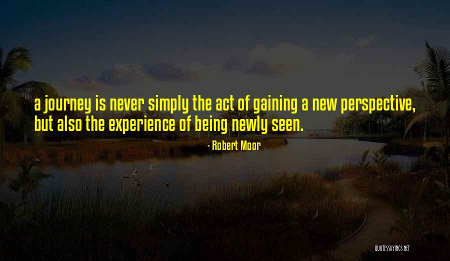 New Experience Quotes By Robert Moor New Experience Quotes By Robert Moor