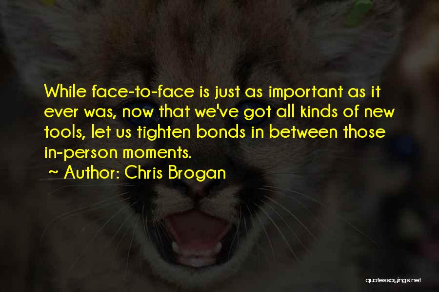 New Faces Quotes By Chris Brogan