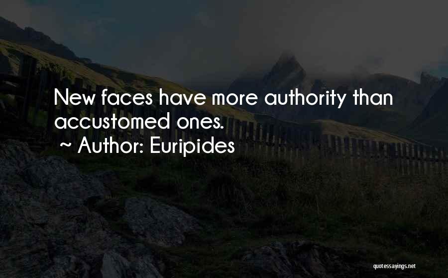 New Faces Quotes By Euripides