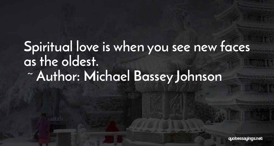 New Faces Quotes By Michael Bassey Johnson