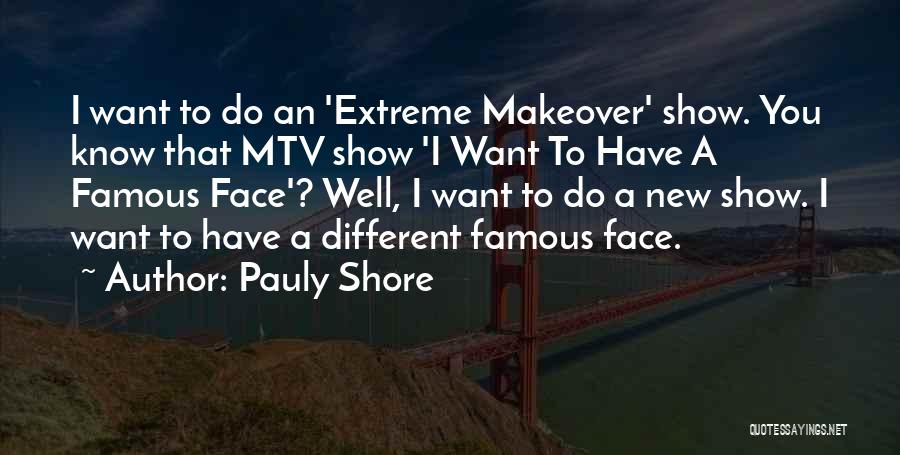 New Faces Quotes By Pauly Shore