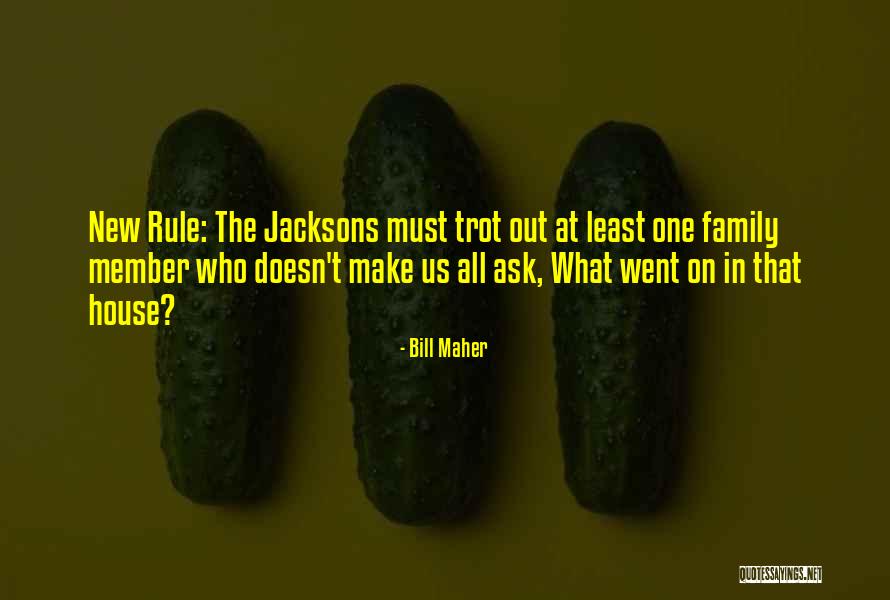 New Family Member Quotes By Bill Maher New Family Member Quotes By Bill Maher