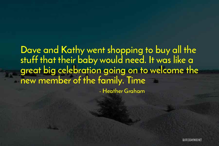 New Family Member Quotes By Heather Graham New Family Member Quotes By Heather Graham