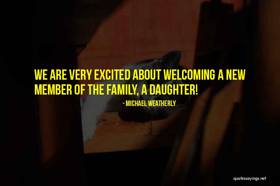 New Family Member Quotes By Michael Weatherly New Family Member Quotes By Michael Weatherly