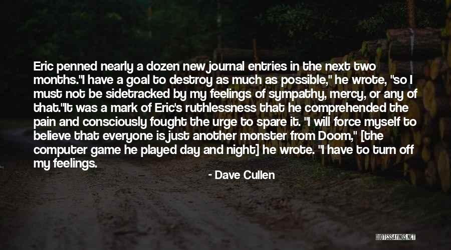 New Feelings Quotes By Dave Cullen New Feelings Quotes By Dave Cullen