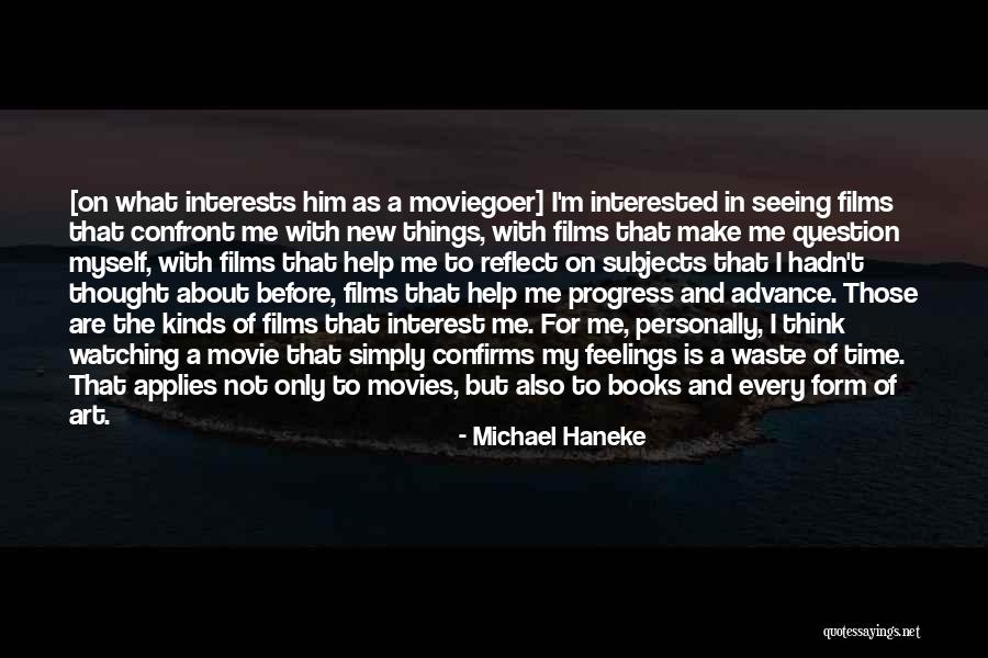 New Feelings Quotes By Michael Haneke New Feelings Quotes By Michael Haneke