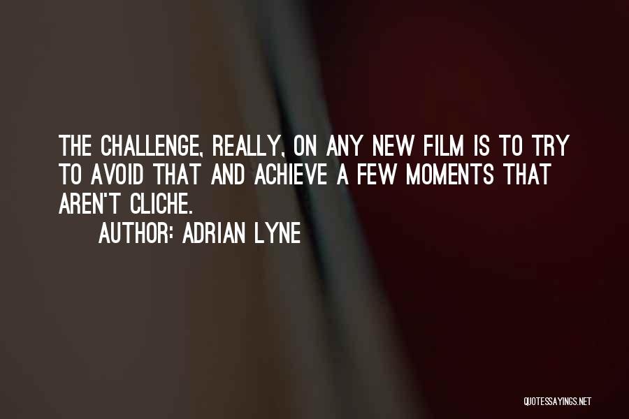 New Film Quotes By Adrian Lyne