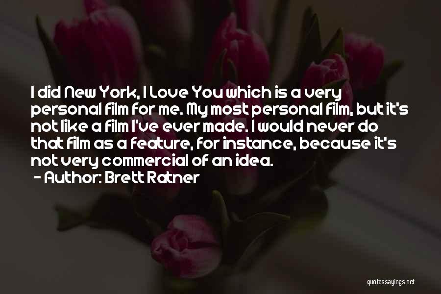 New Film Quotes By Brett Ratner