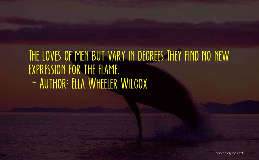 New Flame Quotes By Ella Wheeler Wilcox