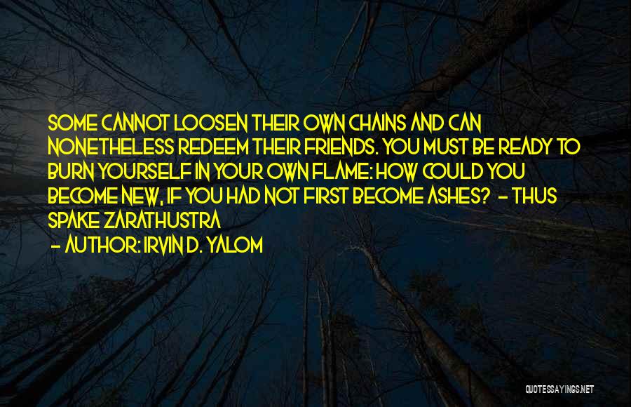 New Flame Quotes By Irvin D. Yalom