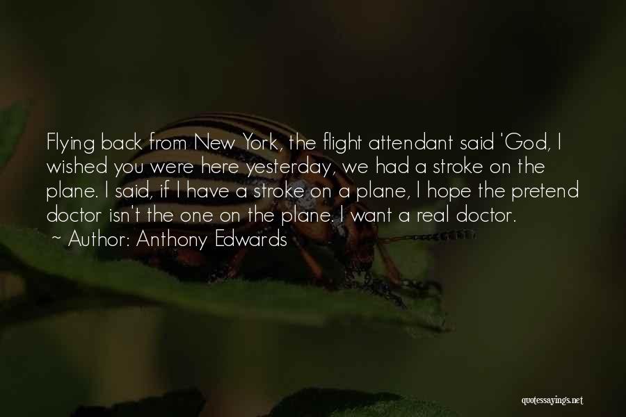 New Flight Attendant Quotes By Anthony Edwards