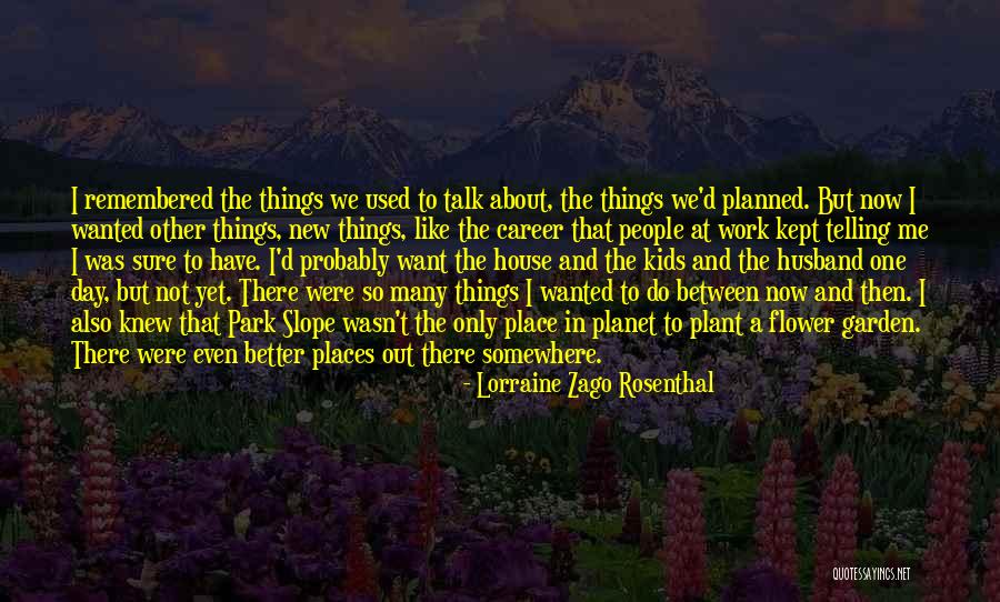 New Flower Quotes By Lorraine Zago Rosenthal New Flower Quotes By Lorraine Zago Rosenthal