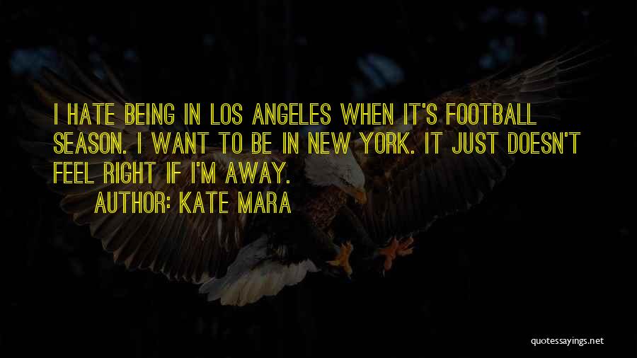 New Football Season Quotes By Kate Mara