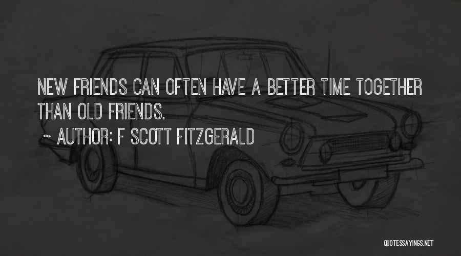 New Friends Friendship Quotes By F Scott Fitzgerald