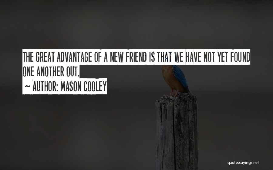 New Friends Friendship Quotes By Mason Cooley