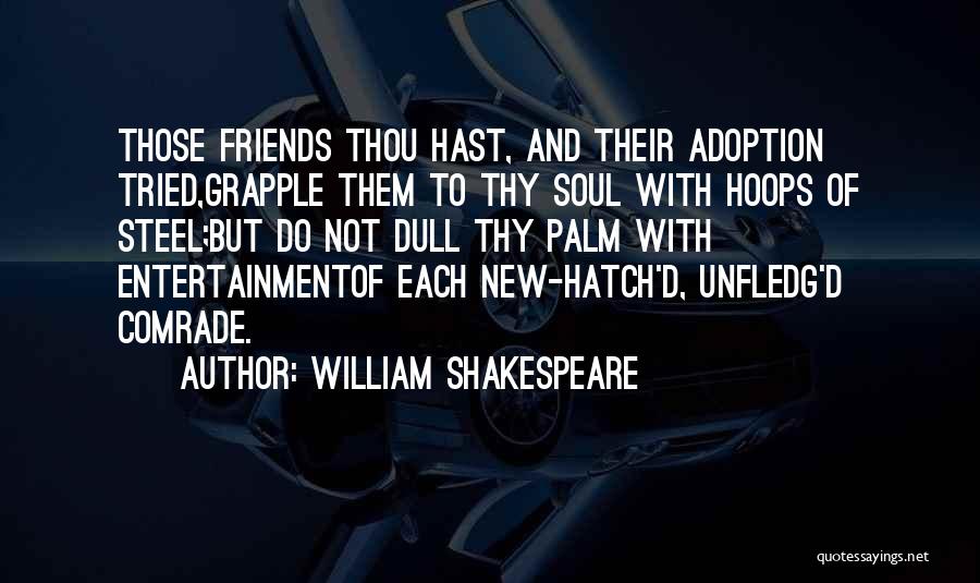 New Friends Friendship Quotes By William Shakespeare