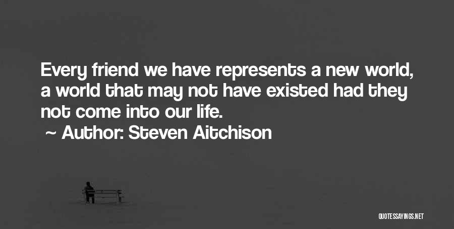 New Friends Quotes By Steven Aitchison