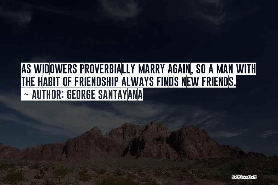 New Friendship Quotes By George Santayana