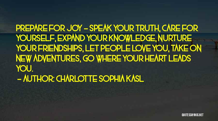 New Friendships And Love Quotes By Charlotte Sophia Kasl