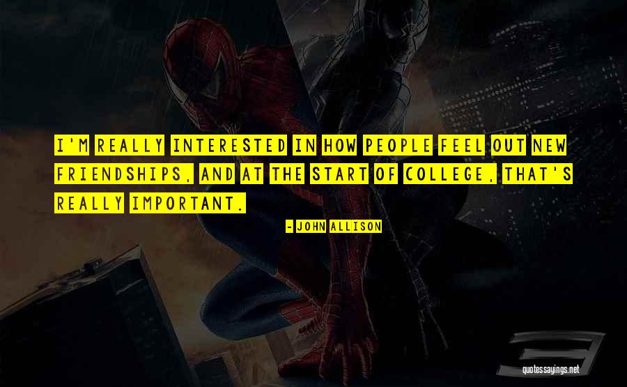 New Friendships In College Quotes By John Allison New Friendships In College Quotes By John Allison