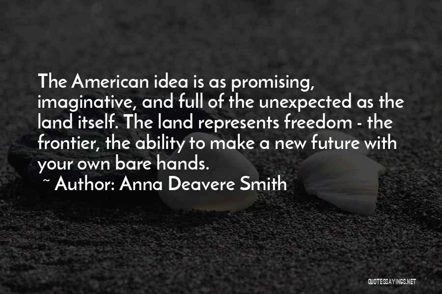 New Frontier Quotes By Anna Deavere Smith