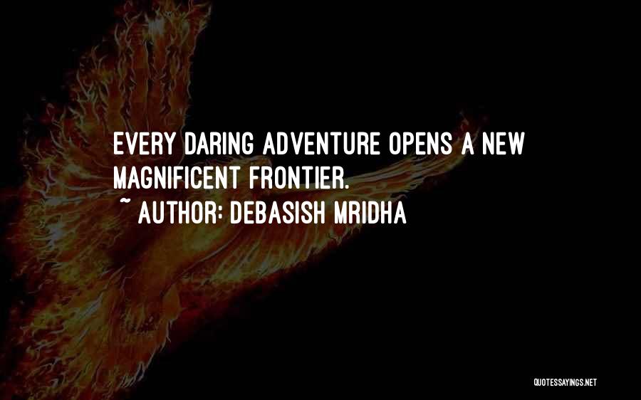 New Frontier Quotes By Debasish Mridha