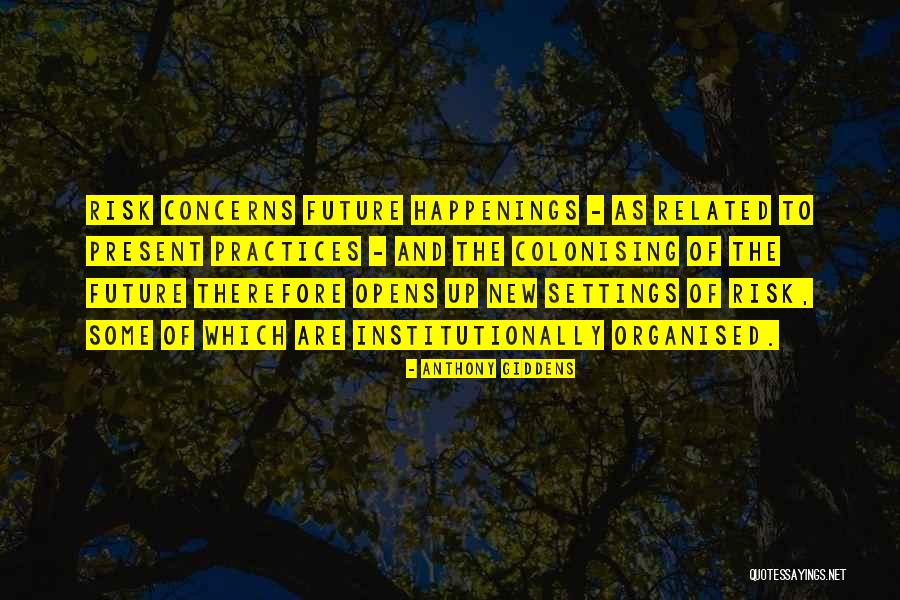 New Future Quotes By Anthony Giddens New Future Quotes By Anthony Giddens