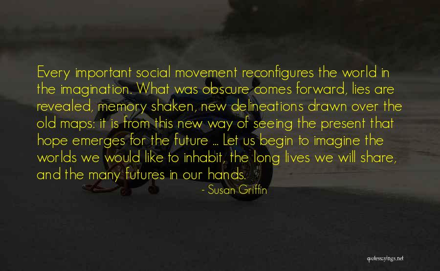 New Future Quotes By Susan Griffin New Future Quotes By Susan Griffin