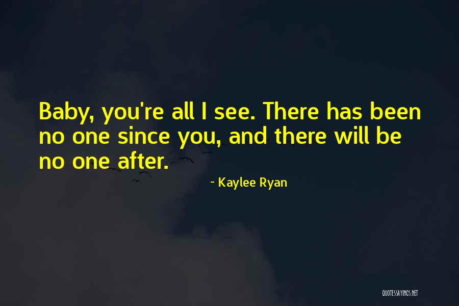New Generation Authors Quotes By Kaylee Ryan New Generation Authors Quotes By Kaylee Ryan