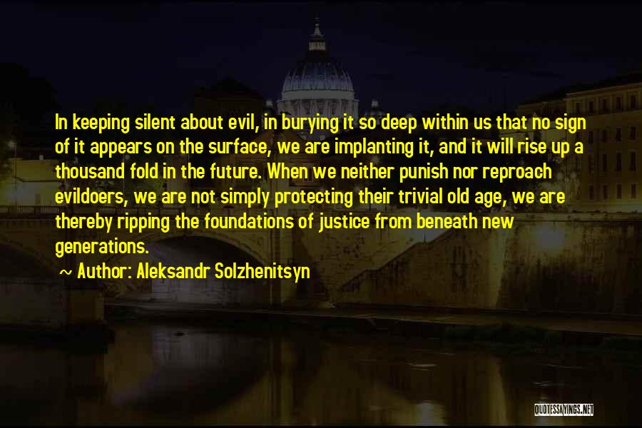 New Generations Quotes By Aleksandr Solzhenitsyn