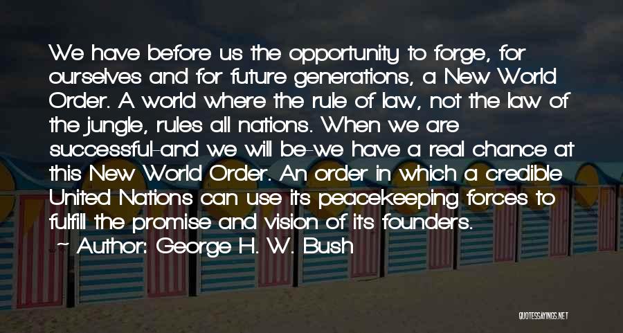New Generations Quotes By George H. W. Bush