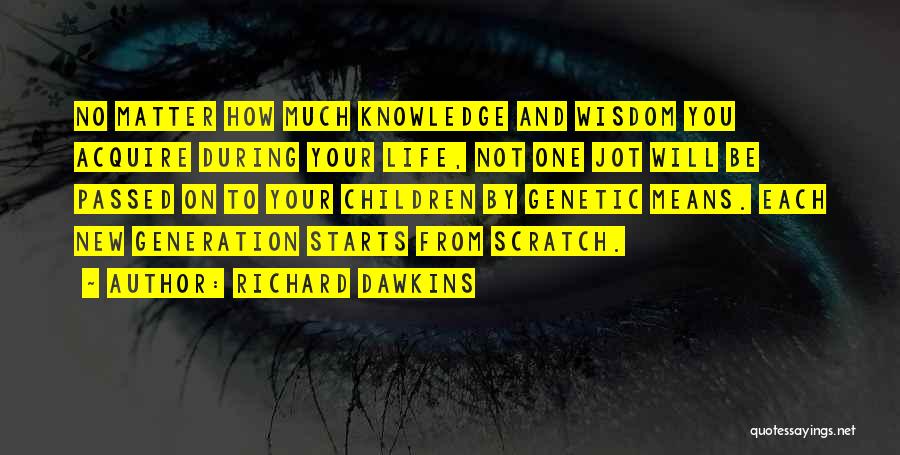 New Generations Quotes By Richard Dawkins