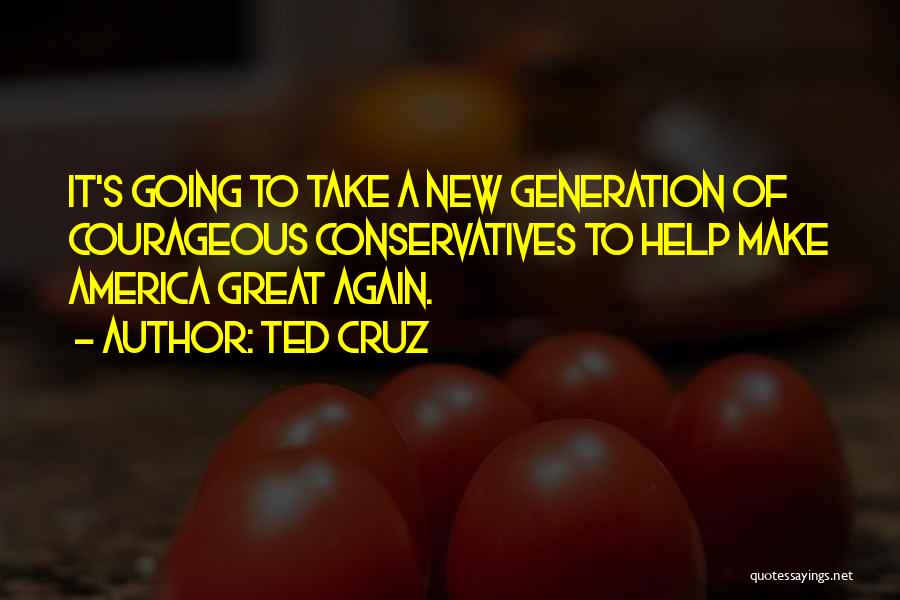 New Generations Quotes By Ted Cruz