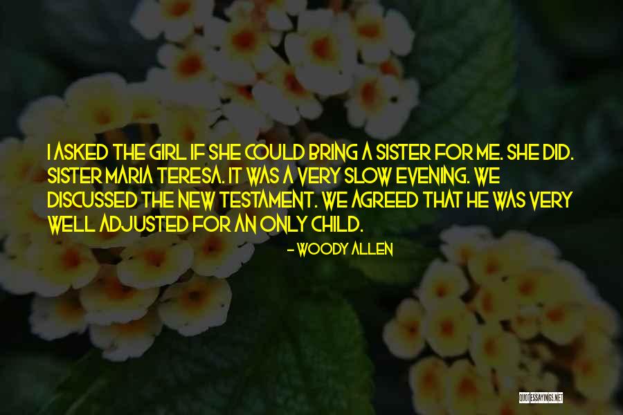 New Girl Sister Quotes By Woody Allen New Girl Sister Quotes By Woody Allen