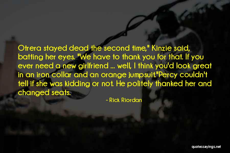 New Girlfriend Of Your Ex Quotes By Rick Riordan New Girlfriend Of Your Ex Quotes By Rick Riordan