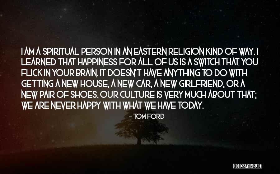 New Girlfriend Of Your Ex Quotes By Tom Ford New Girlfriend Of Your Ex Quotes By Tom Ford