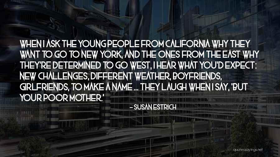 New Girlfriends To Ex Boyfriends Quotes By Susan Estrich New Girlfriends To Ex Boyfriends Quotes By Susan Estrich