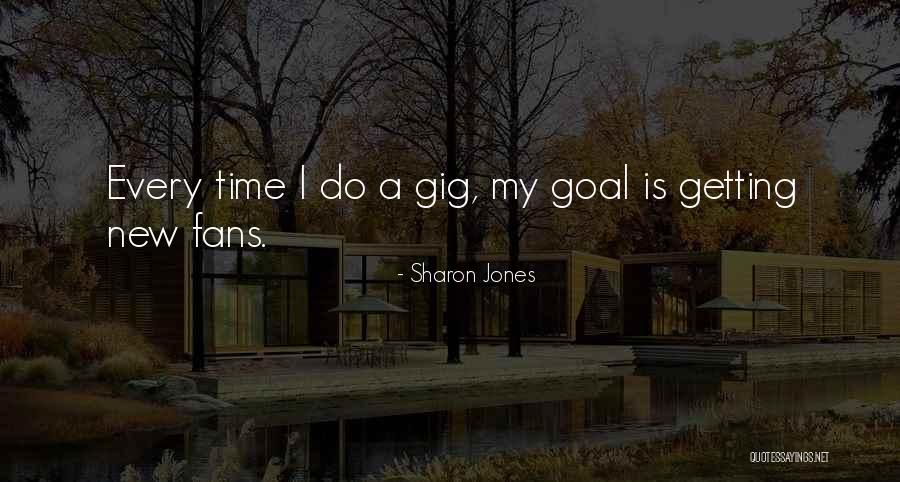 New Goal Quotes By Sharon Jones New Goal Quotes By Sharon Jones