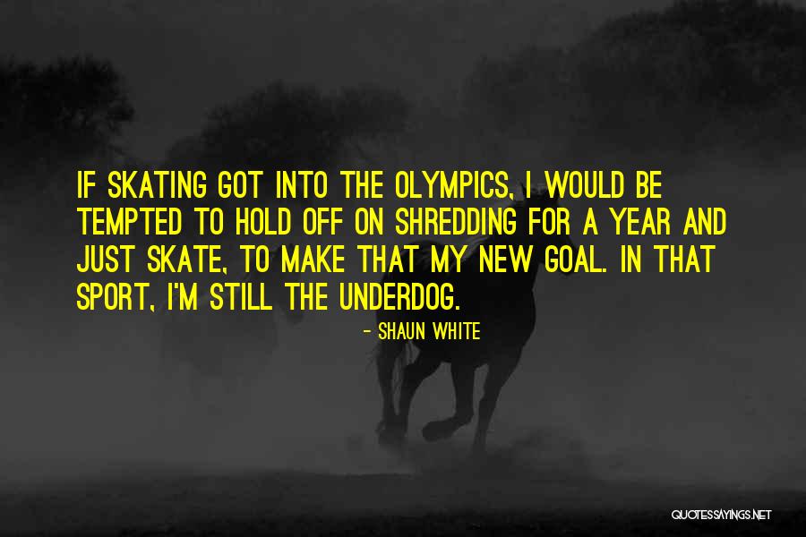 New Goal Quotes By Shaun White New Goal Quotes By Shaun White