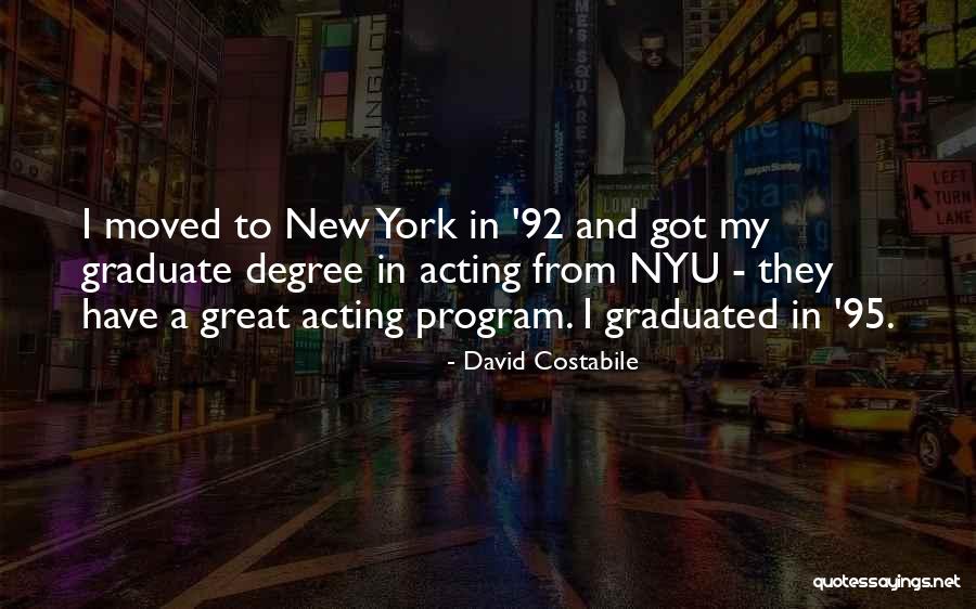New Graduate Quotes By David Costabile New Graduate Quotes By David Costabile