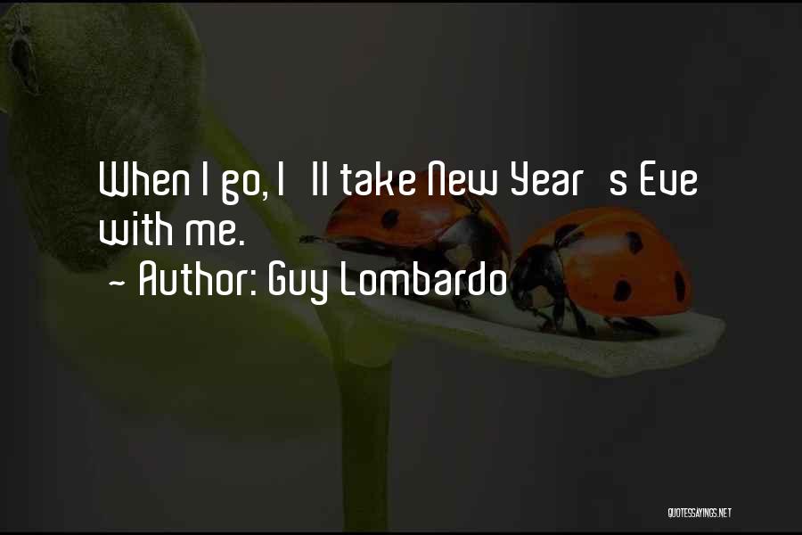 New Guy In Your Life Quotes By Guy Lombardo