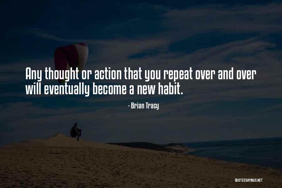 New Habit Quotes By Brian Tracy New Habit Quotes By Brian Tracy