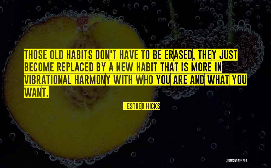 New Habit Quotes By Esther Hicks New Habit Quotes By Esther Hicks