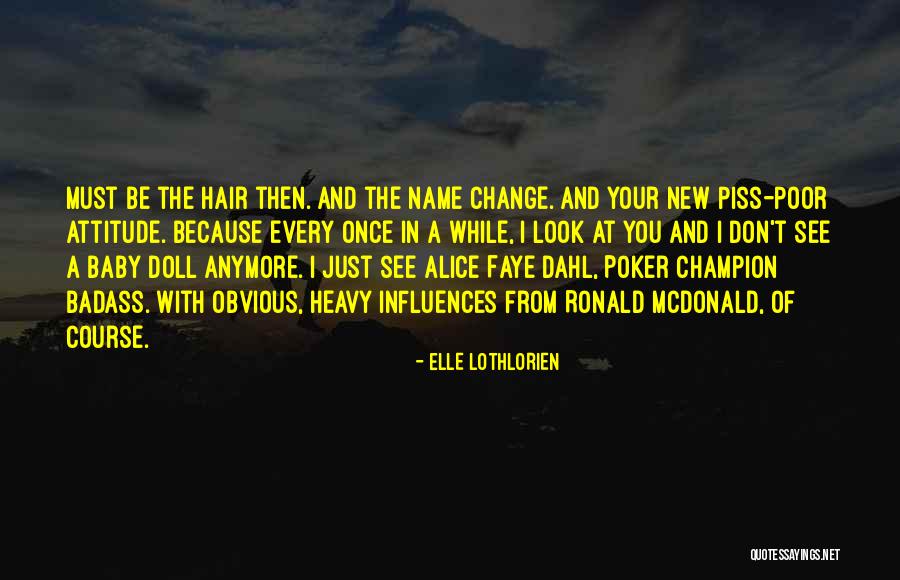 New Hair Look Quotes By Elle Lothlorien