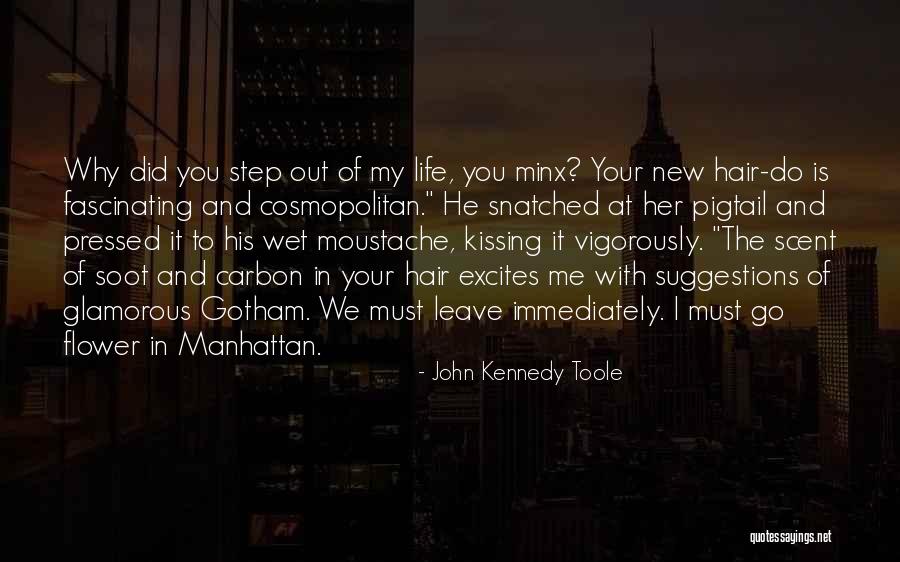 New Hair New Life Quotes By John Kennedy Toole New Hair New Life Quotes By John Kennedy Toole