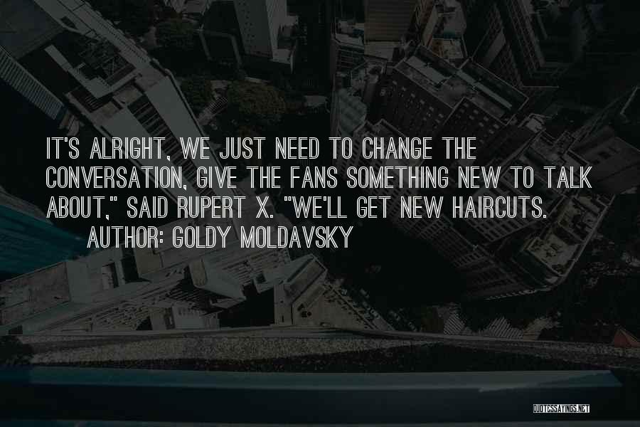 New Haircuts Quotes By Goldy Moldavsky