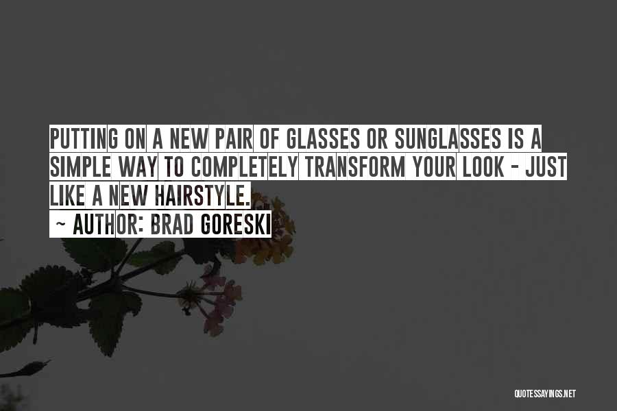 New Hairstyle Quotes By Brad Goreski