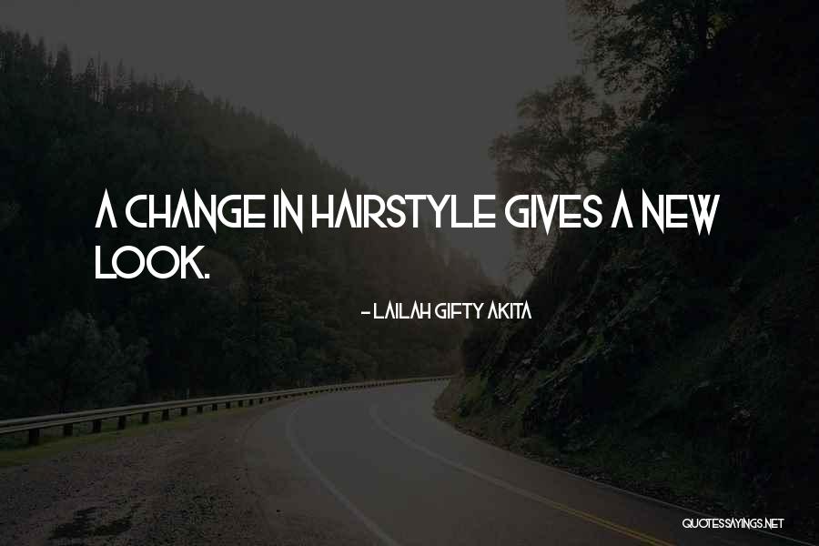 New Hairstyle Quotes By Lailah Gifty Akita