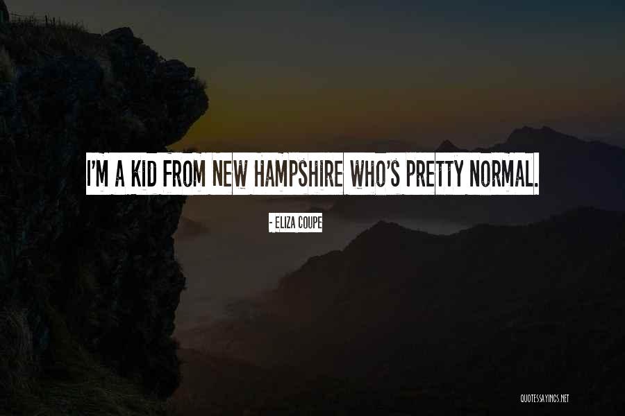 New Hampshire Quotes By Eliza Coupe New Hampshire Quotes By Eliza Coupe