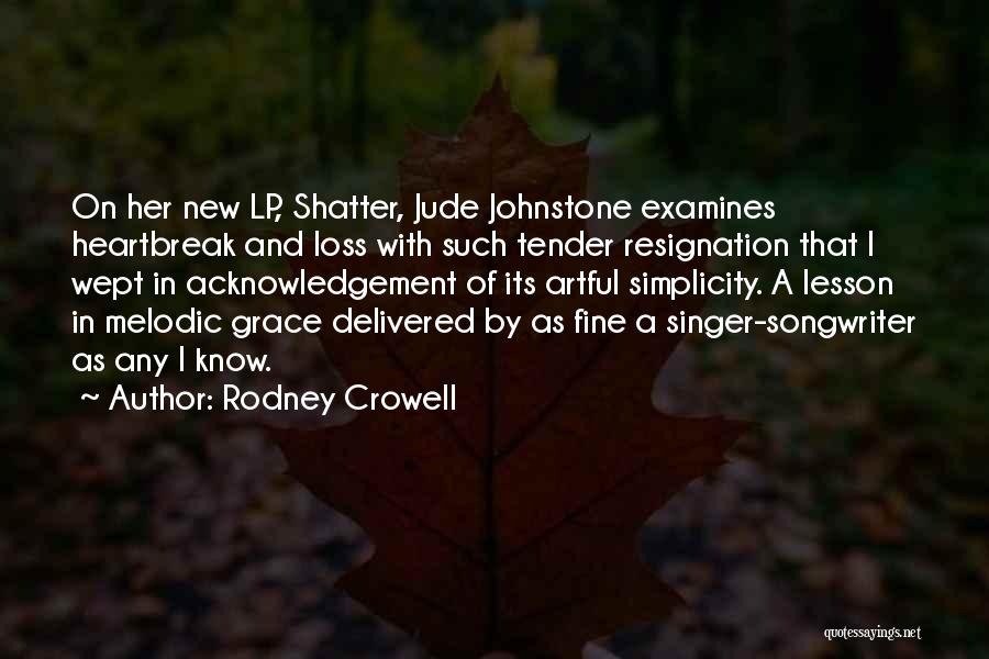 New Heartbreak Quotes By Rodney Crowell